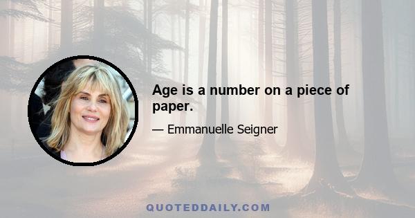 Age is a number on a piece of paper.