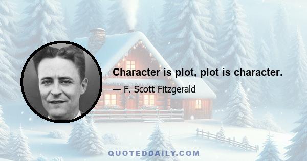 Character is plot, plot is character.