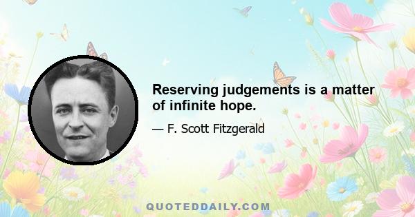 Reserving judgements is a matter of infinite hope.