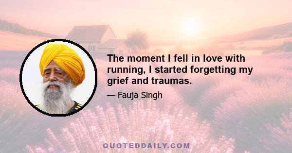 The moment I fell in love with running, I started forgetting my grief and traumas.