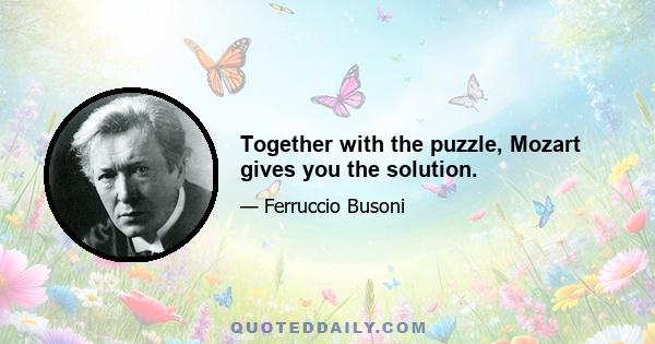 Together with the puzzle, Mozart gives you the solution.