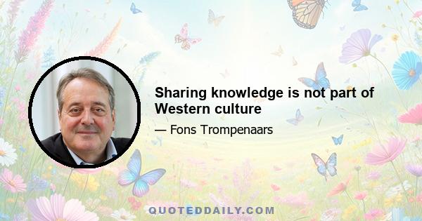 Sharing knowledge is not part of Western culture