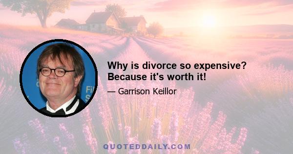 Why is divorce so expensive? Because it's worth it!