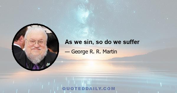 As we sin, so do we suffer