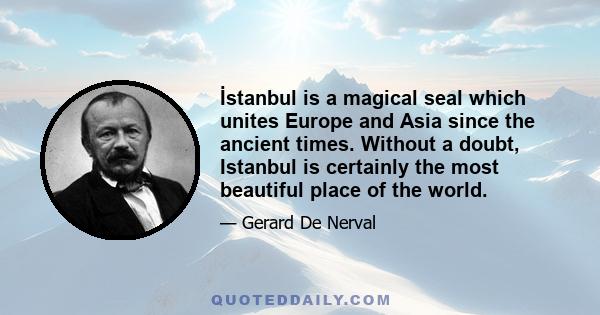 İstanbul is a magical seal which unites Europe and Asia since the ancient times. Without a doubt, Istanbul is certainly the most beautiful place of the world.