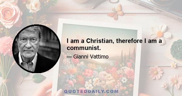 I am a Christian, therefore I am a communist.