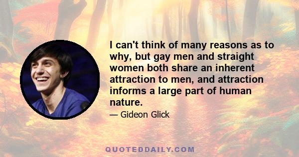 I can't think of many reasons as to why, but gay men and straight women both share an inherent attraction to men, and attraction informs a large part of human nature.