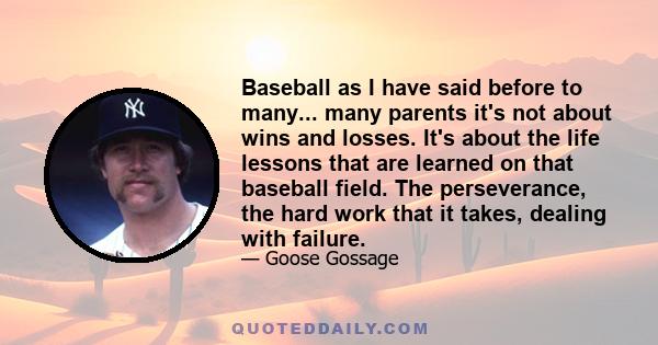 Baseball as I have said before to many... many parents it's not about wins and losses. It's about the life lessons that are learned on that baseball field. The perseverance, the hard work that it takes, dealing with