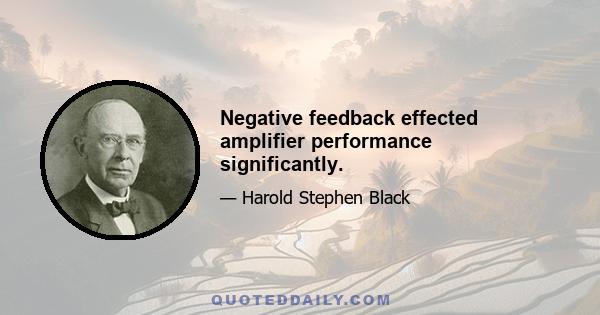 Negative feedback effected amplifier performance significantly.