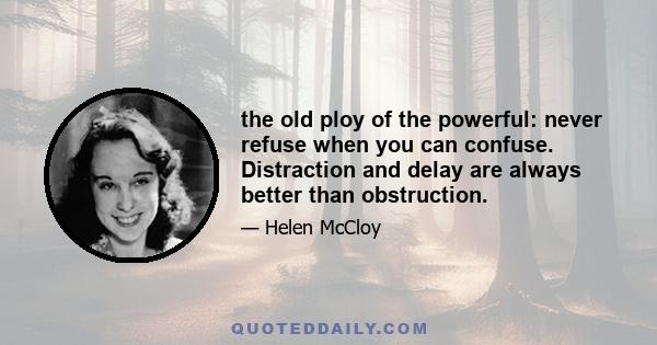 the old ploy of the powerful: never refuse when you can confuse. Distraction and delay are always better than obstruction.