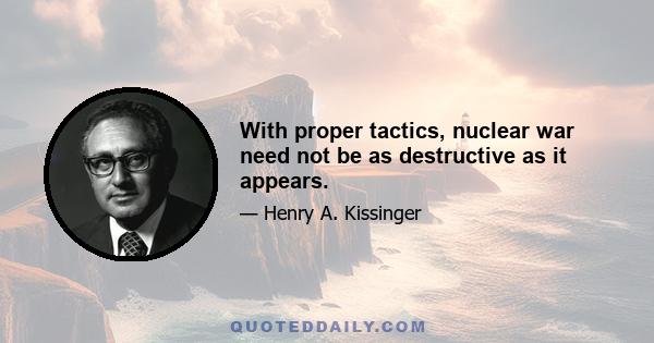 With proper tactics, nuclear war need not be as destructive as it appears.