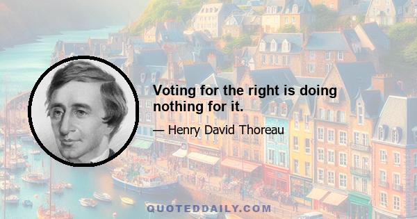 Voting for the right is doing nothing for it.