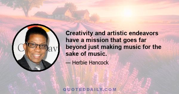 Creativity and artistic endeavors have a mission that goes far beyond just making music for the sake of music.