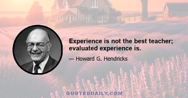 Experience is not the best teacher; evaluated experience is.