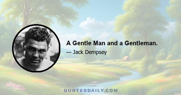 A Gentle Man and a Gentleman.