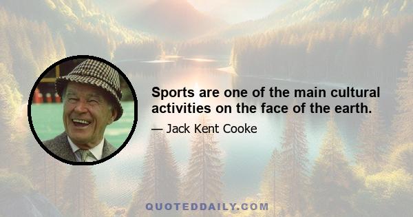 Sports are one of the main cultural activities on the face of the earth.