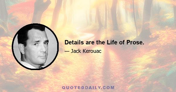 Details are the Life of Prose.