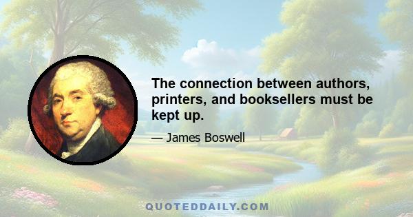 The connection between authors, printers, and booksellers must be kept up.