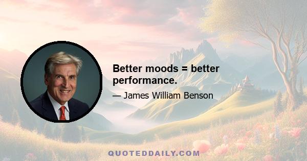 Better moods = better performance.