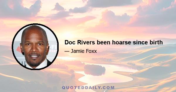 Doc Rivers been hoarse since birth