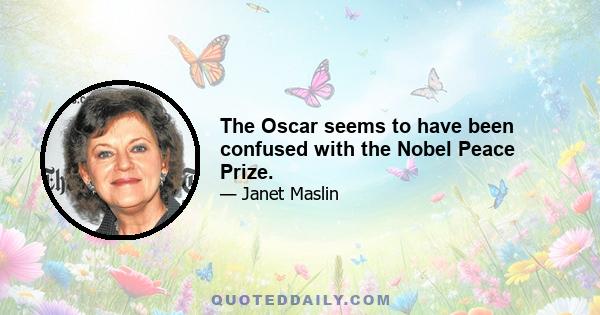 The Oscar seems to have been confused with the Nobel Peace Prize.