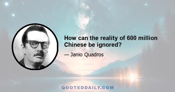 How can the reality of 600 million Chinese be ignored?