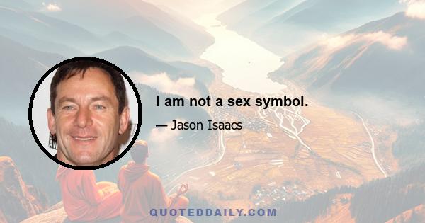 I am not a sex symbol.