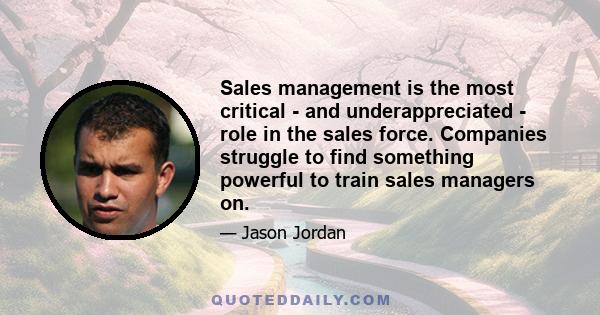 Sales management is the most critical - and underappreciated - role in the sales force. Companies struggle to find something powerful to train sales managers on.