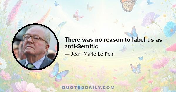 There was no reason to label us as anti-Semitic.