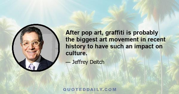 After pop art, graffiti is probably the biggest art movement in recent history to have such an impact on culture.