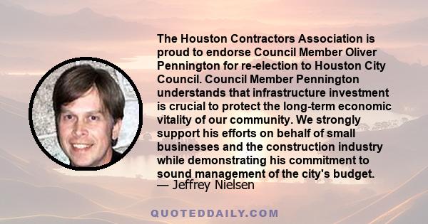 The Houston Contractors Association is proud to endorse Council Member Oliver Pennington for re-election to Houston City Council. Council Member Pennington understands that infrastructure investment is crucial to