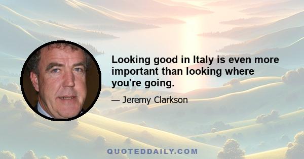 Looking good in Italy is even more important than looking where you're going.