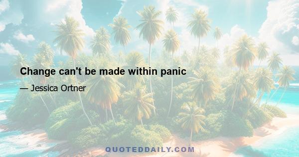 Change can't be made within panic