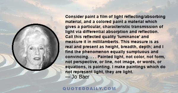 Consider paint a film of light reflecting/absorbing material, and a colored paint a material which gives a particular, characteristic transmission of light via differential absorption and reflection. Call this reflected 