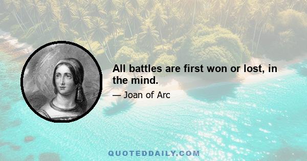 All battles are first won or lost, in the mind.