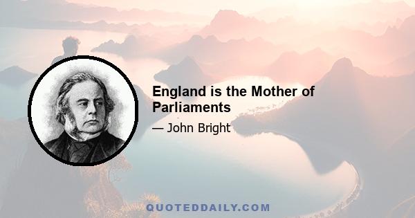 England is the Mother of Parliaments