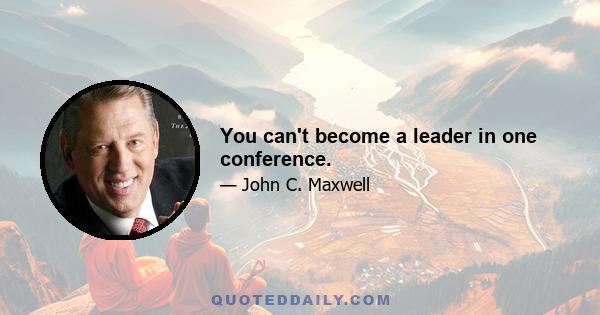 You can't become a leader in one conference.