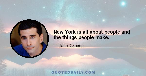 New York is all about people and the things people make.