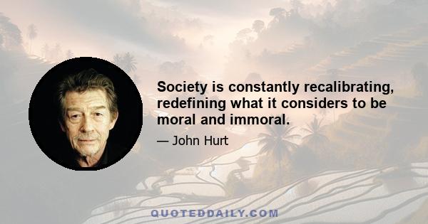 Society is constantly recalibrating, redefining what it considers to be moral and immoral.