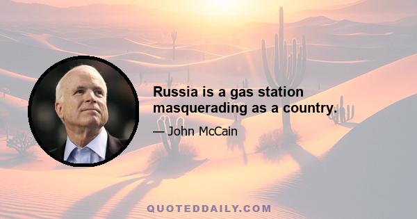 Russia is a gas station masquerading as a country.