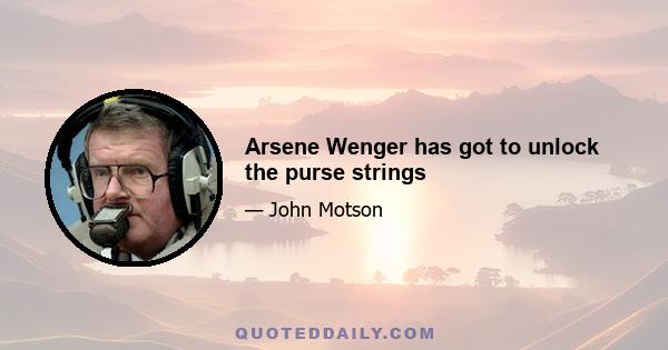 Arsene Wenger has got to unlock the purse strings