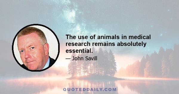 The use of animals in medical research remains absolutely essential.