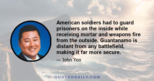 American soldiers had to guard prisoners on the inside while receiving mortar and weapons fire from the outside. Guantanamo is distant from any battlefield, making it far more secure.