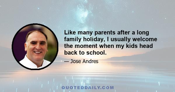 Like many parents after a long family holiday, I usually welcome the moment when my kids head back to school.