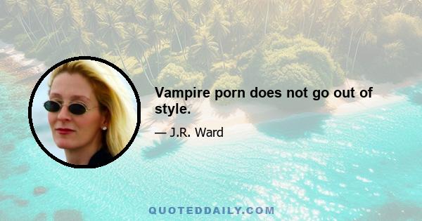 Vampire porn does not go out of style.