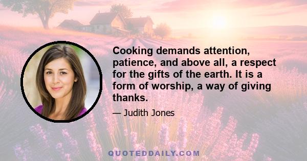 Cooking demands attention, patience, and above all, a respect for the gifts of the earth. It is a form of worship, a way of giving thanks.