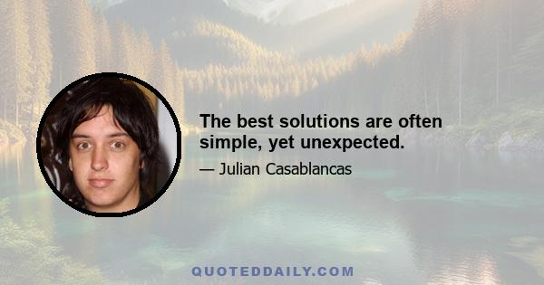 The best solutions are often simple, yet unexpected.