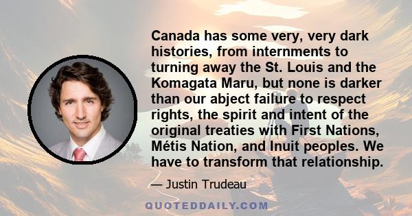 Canada has some very, very dark histories, from internments to turning away the St. Louis and the Komagata Maru, but none is darker than our abject failure to respect rights, the spirit and intent of the original