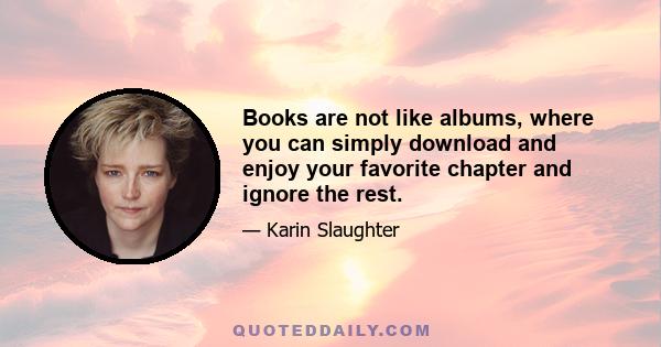 Books are not like albums, where you can simply download and enjoy your favorite chapter and ignore the rest.