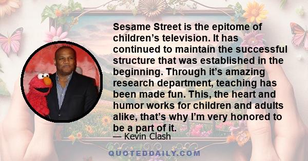 Sesame Street is the epitome of children’s television. It has continued to maintain the successful structure that was established in the beginning. Through it’s amazing research department, teaching has been made fun.